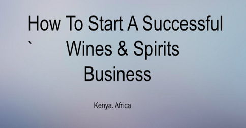 wines and spirits business in kenya