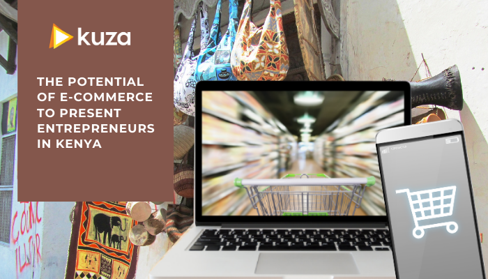 The potential of e-commerce to present entrepreneurs in Kenya