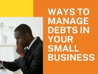 Ways to manage debts in your small business